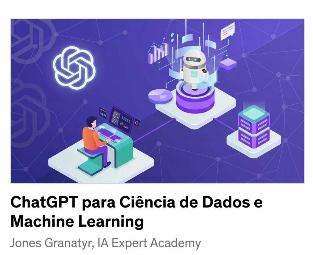ChatGPT para Ciência de Dados e Machine Learning - IA Expert