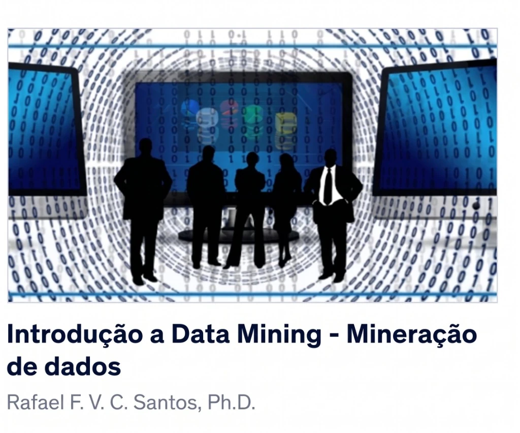 Introdução a Data Mining - Rafael F. V. C. Santos, Ph.D.
