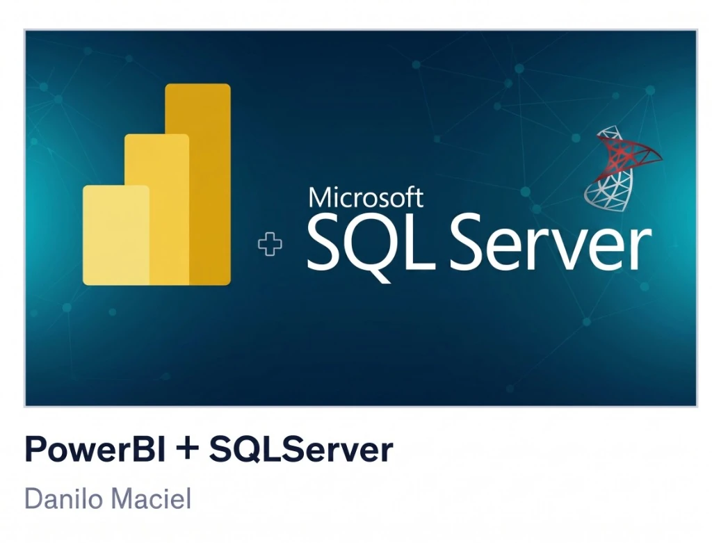 PowerBI + SQLServer - Danilo Maciel